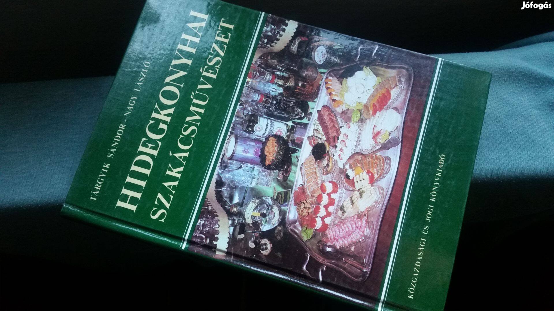 Tárgyik Sándor -Nagy László: Hidegkonyhai szakácsművészet