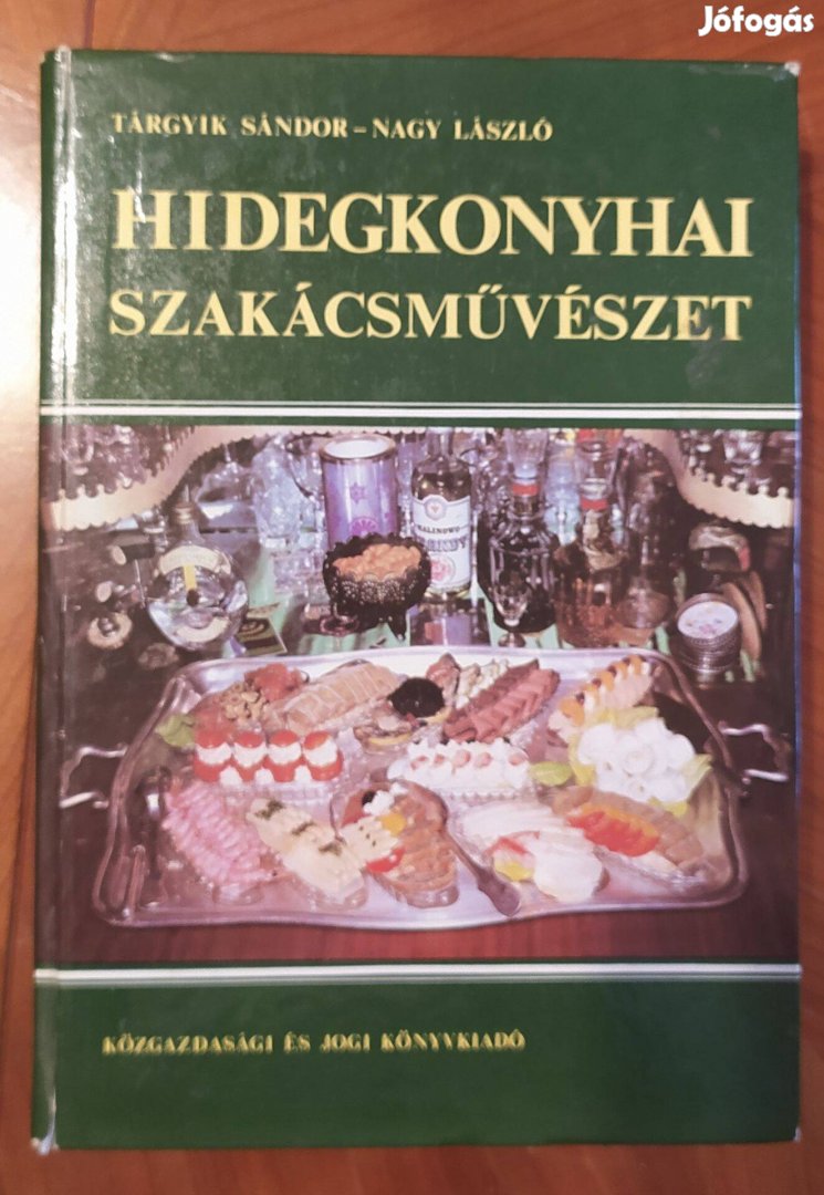 Tárgyik Sándor, Nagy László - Hidegkonyhai szakácsművészet