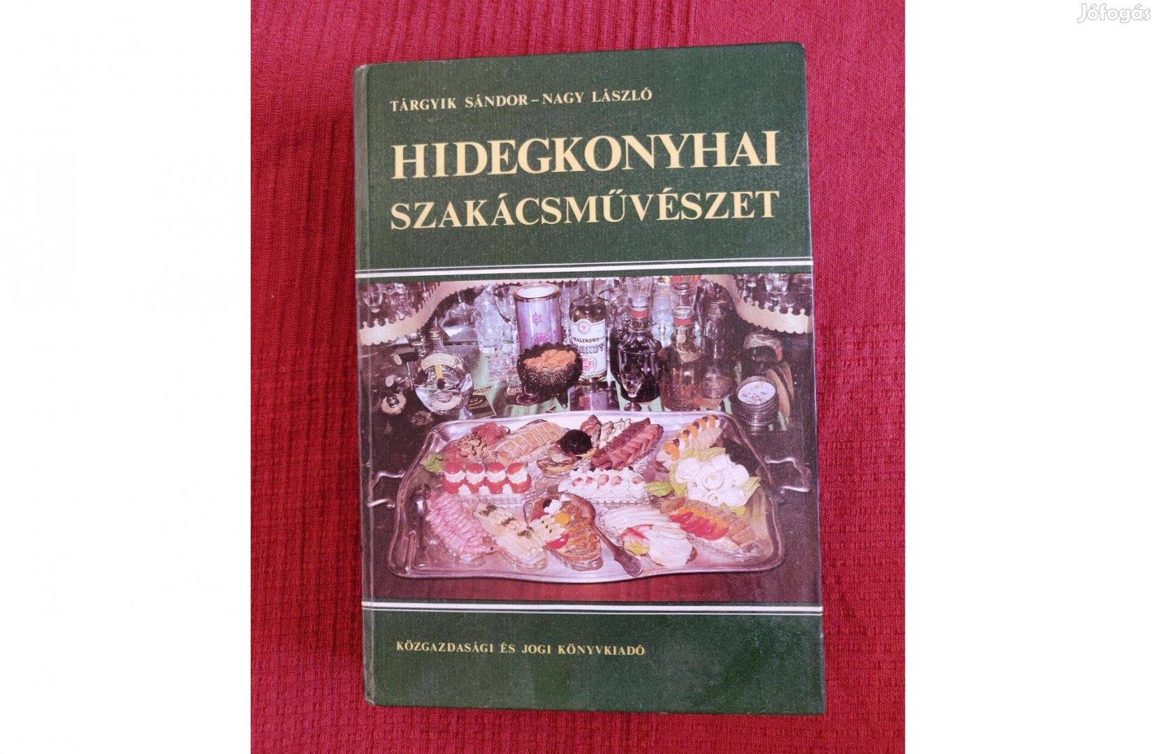 Tárgyik Sándor - Nagy László: Hidegkonyhai szakácsművészet