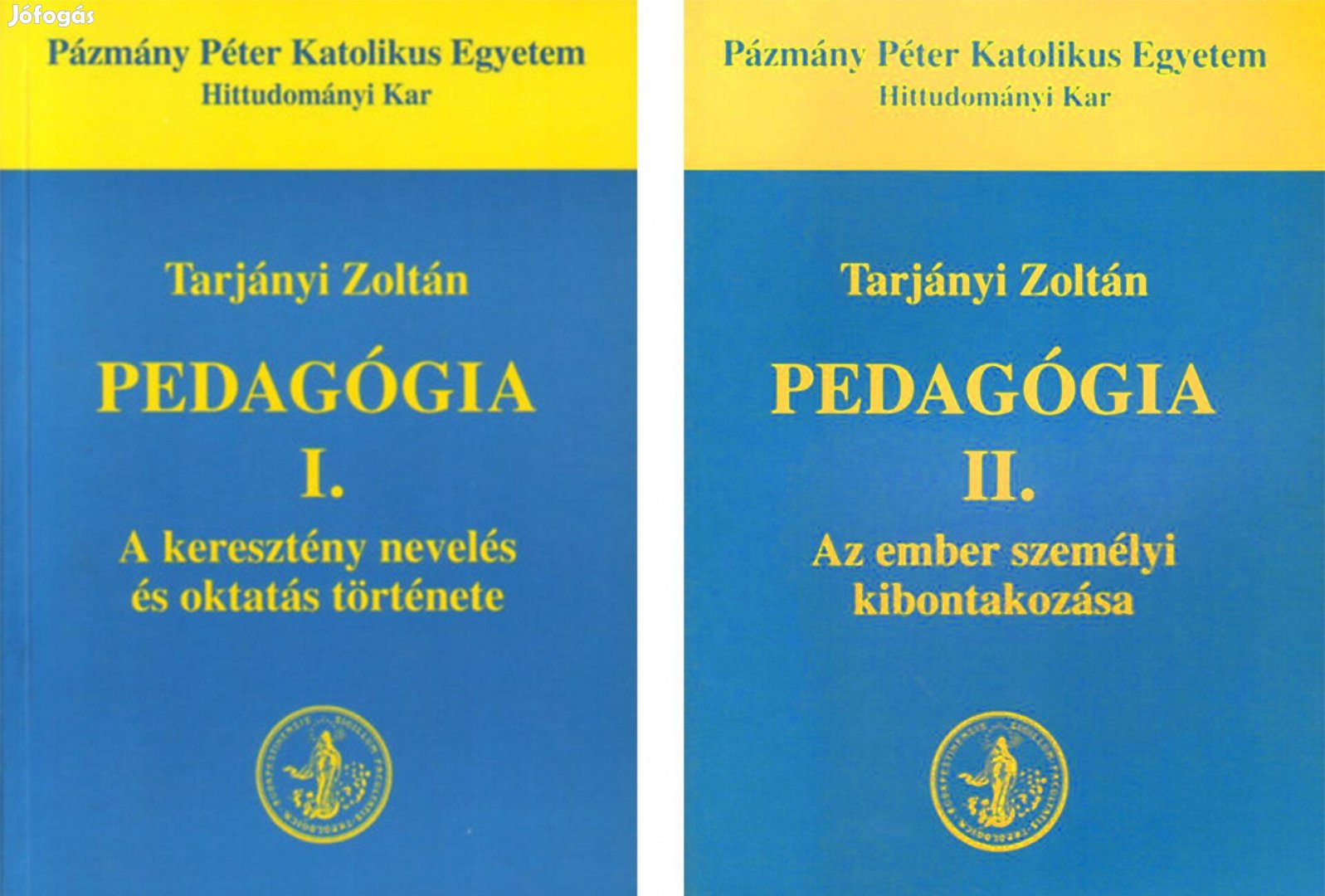 Tarjányi Zoltán - Pedagógia I. + Pedagógia II. - Pázmány Hittudományi