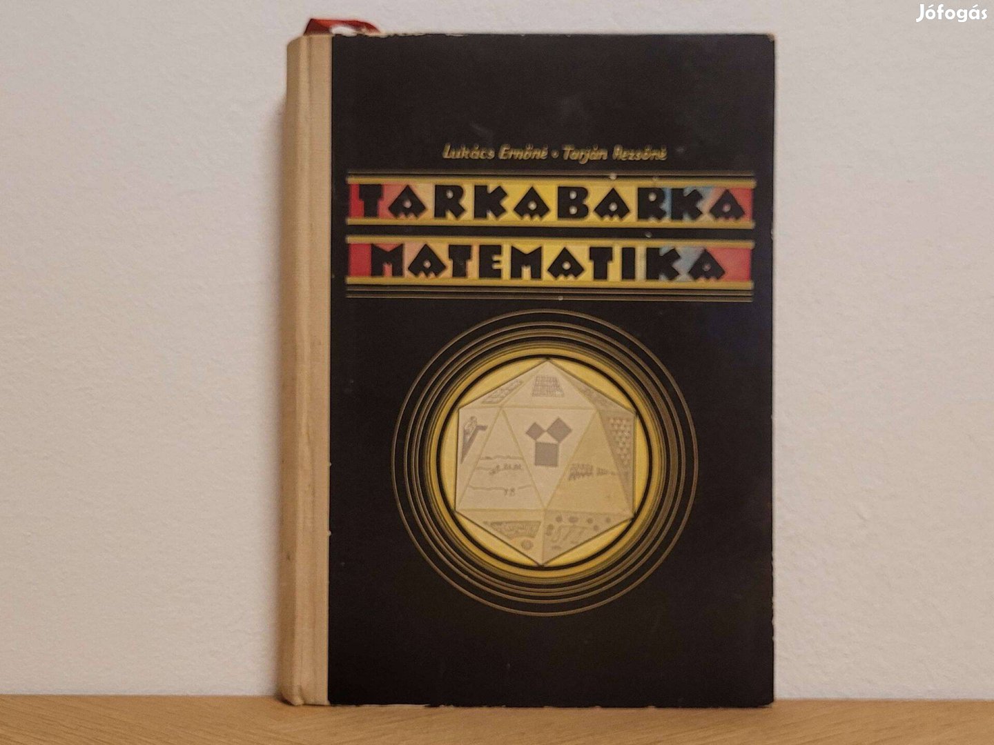 Tarkabarka matematika - Lukács Ernőné, Tarján Rezsőné könyv eladó