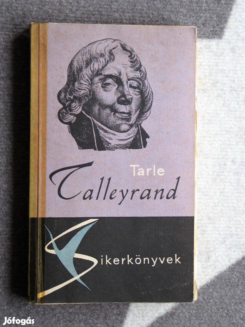 Tarle: Talleyrand / Napóleon külügy minisztere