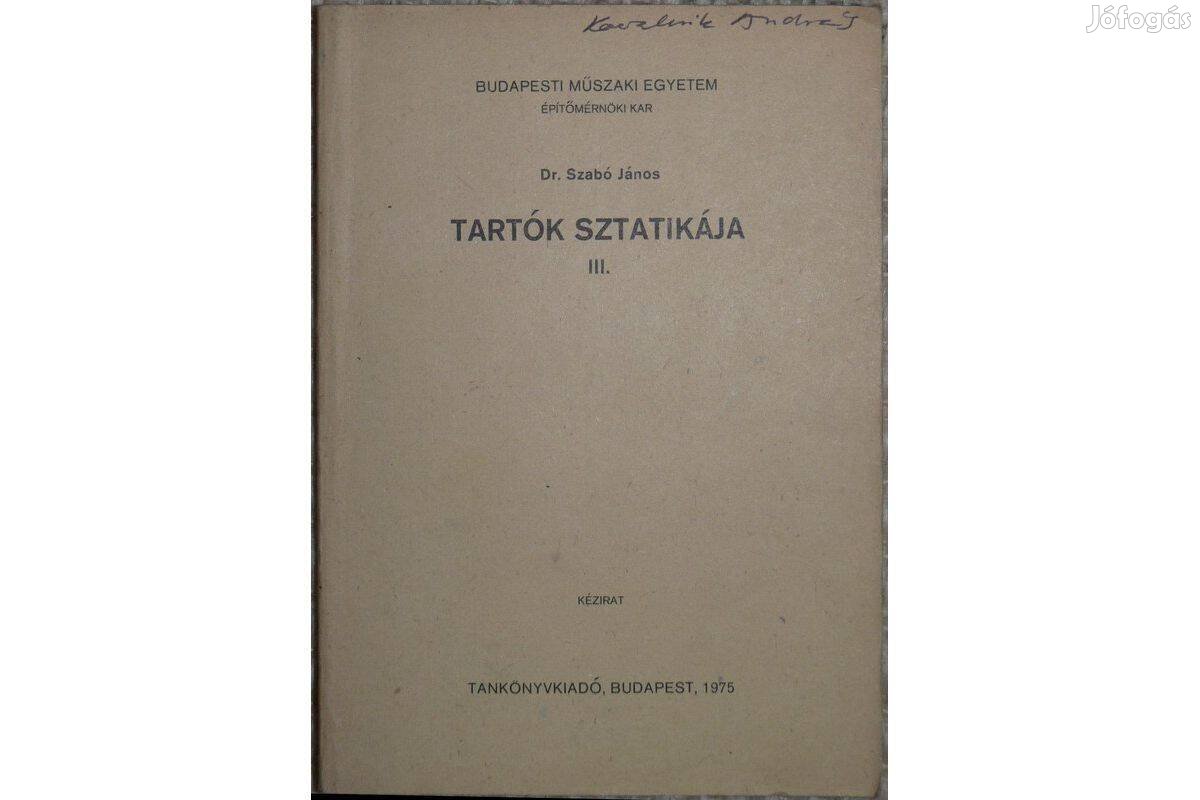 Tartók sztatikája III. Szabó János, 1972, egyetemi jegyzet