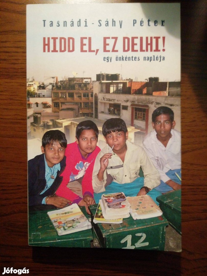 Tasnádi-Sáhy Péter - Hidd el, ez Delhi!