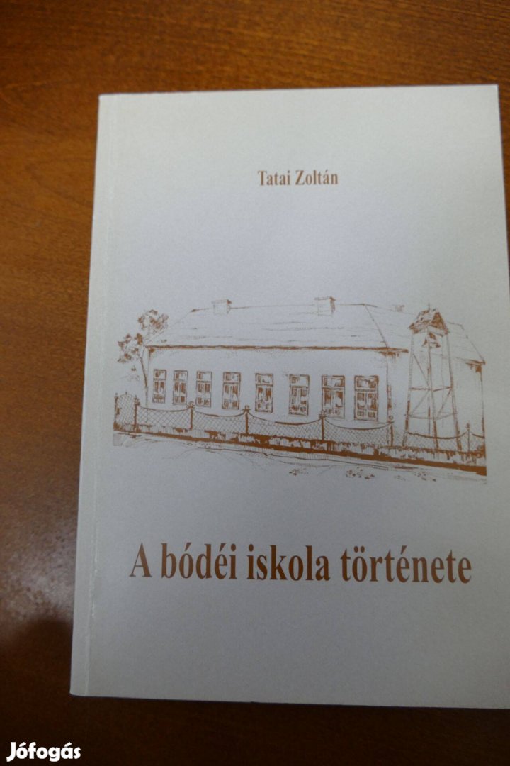 Tatai Zoltán - A bódéi iskola története (dedikált )