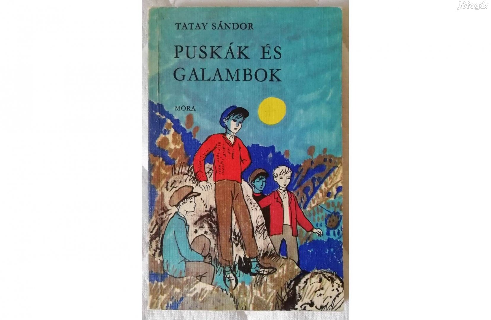 Tatay Sándor: Puskák és galambok