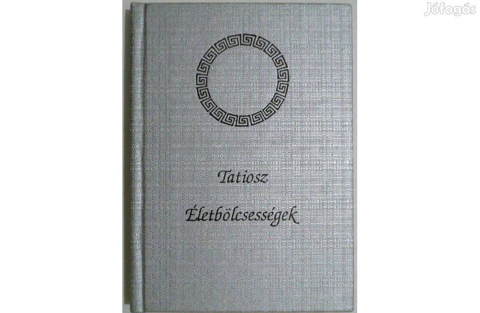 Tatiosz - Életbölcsességek könyv (új)