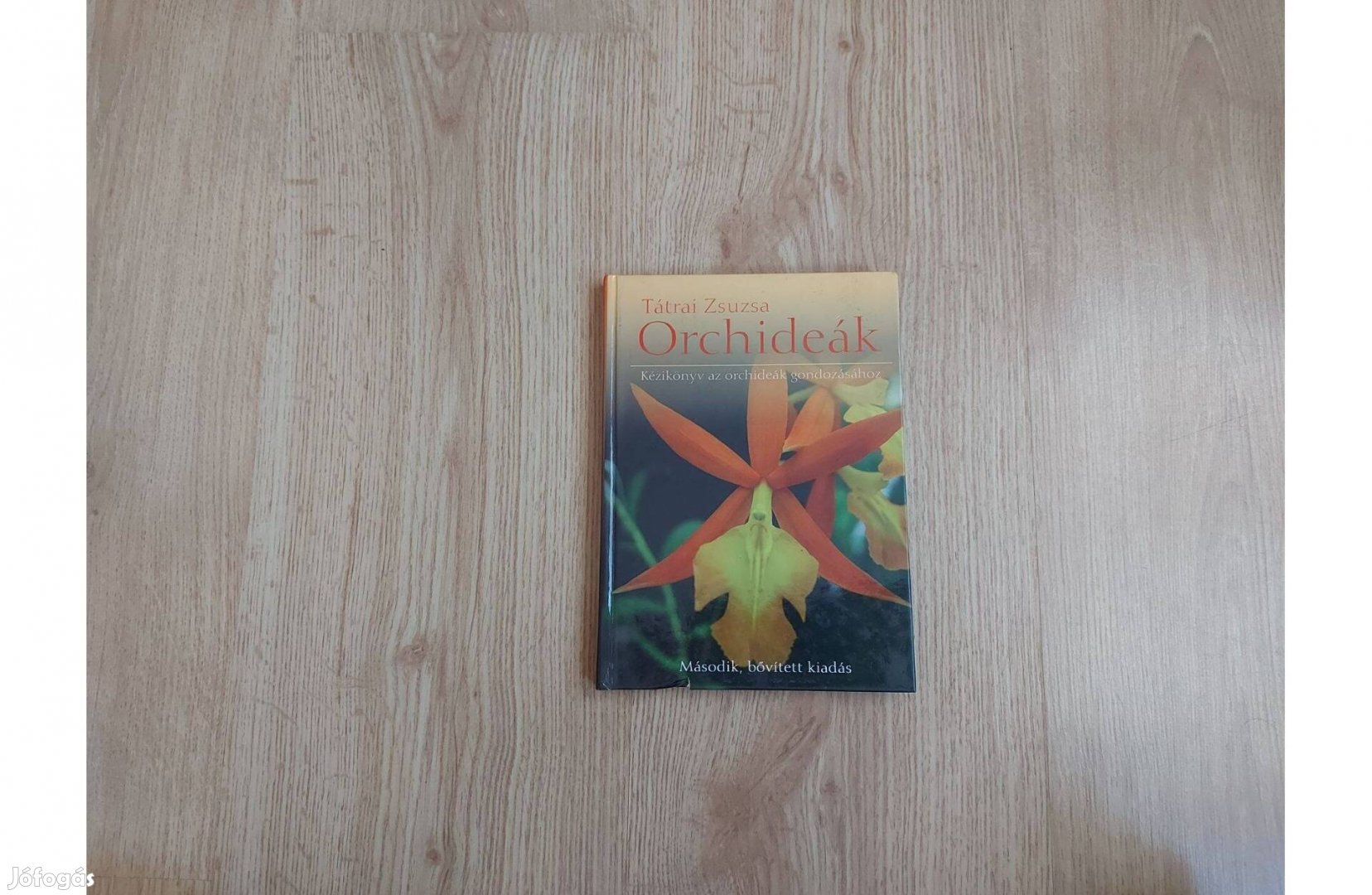 Tátrai Zsuzsa: Orchideák. Kézikönyv az orchideák gondozásához