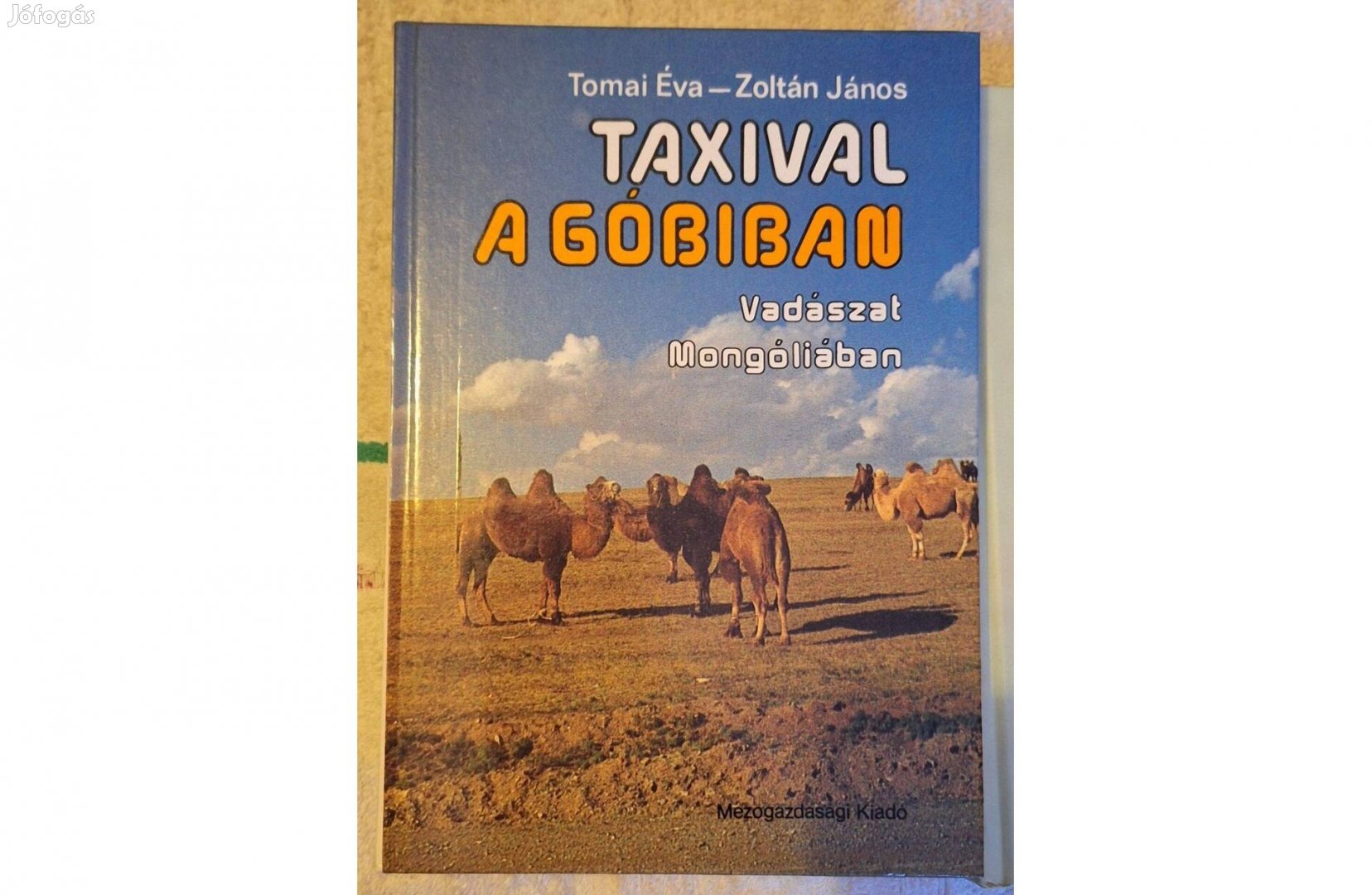 Taxival a Góbiban Vadászat Mongóliában Szerző Tomai Éva
