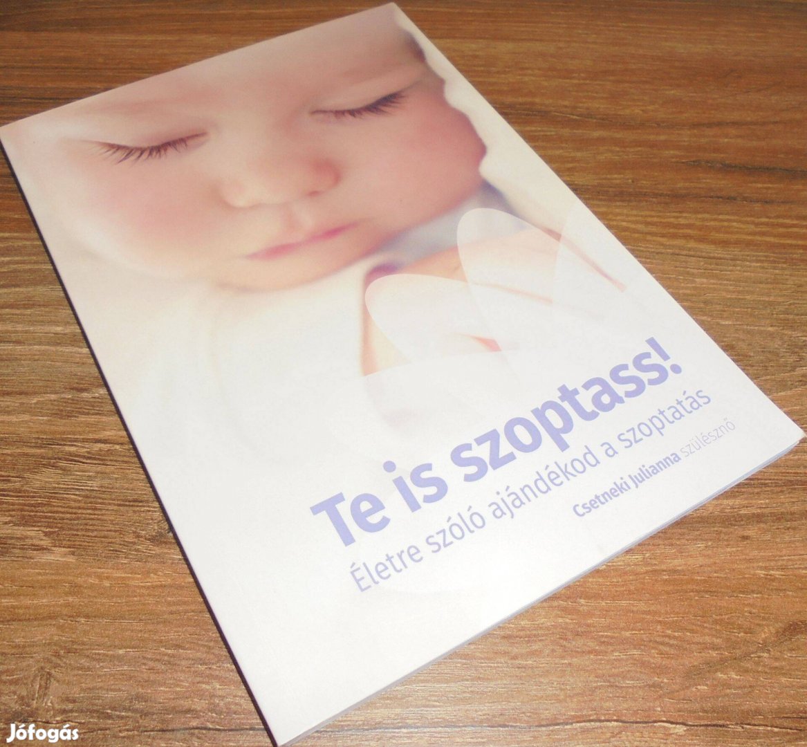 Te is szoptass! Életre szóló ajándékod a szoptatás - Csetneki Julianna