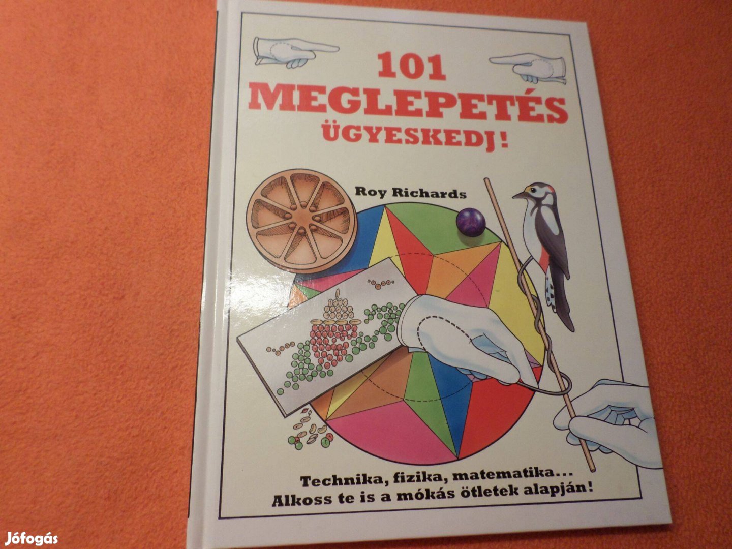Technika, fizika, matematika 101 Meglepetés Ügyeskedj! Gyermekkönyv
