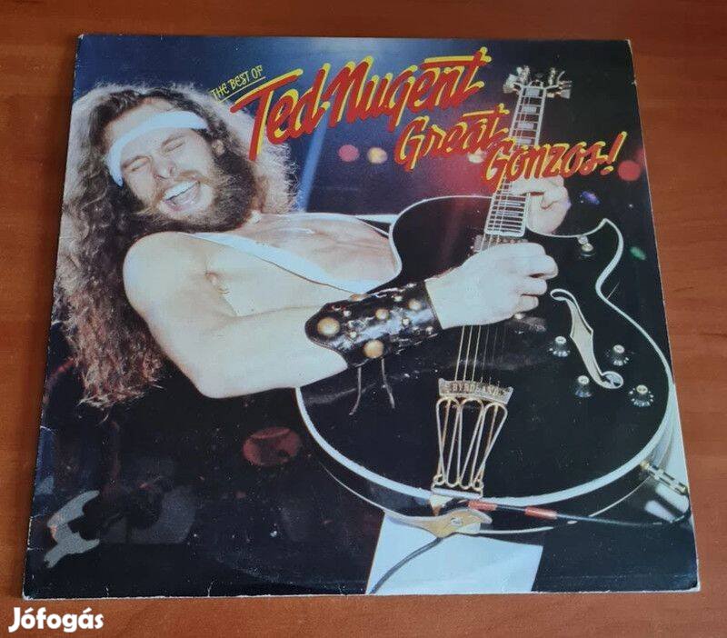 Ted Nugent - Great Gonzos! - The Best Of Ted Nugent; LP, Vinyl