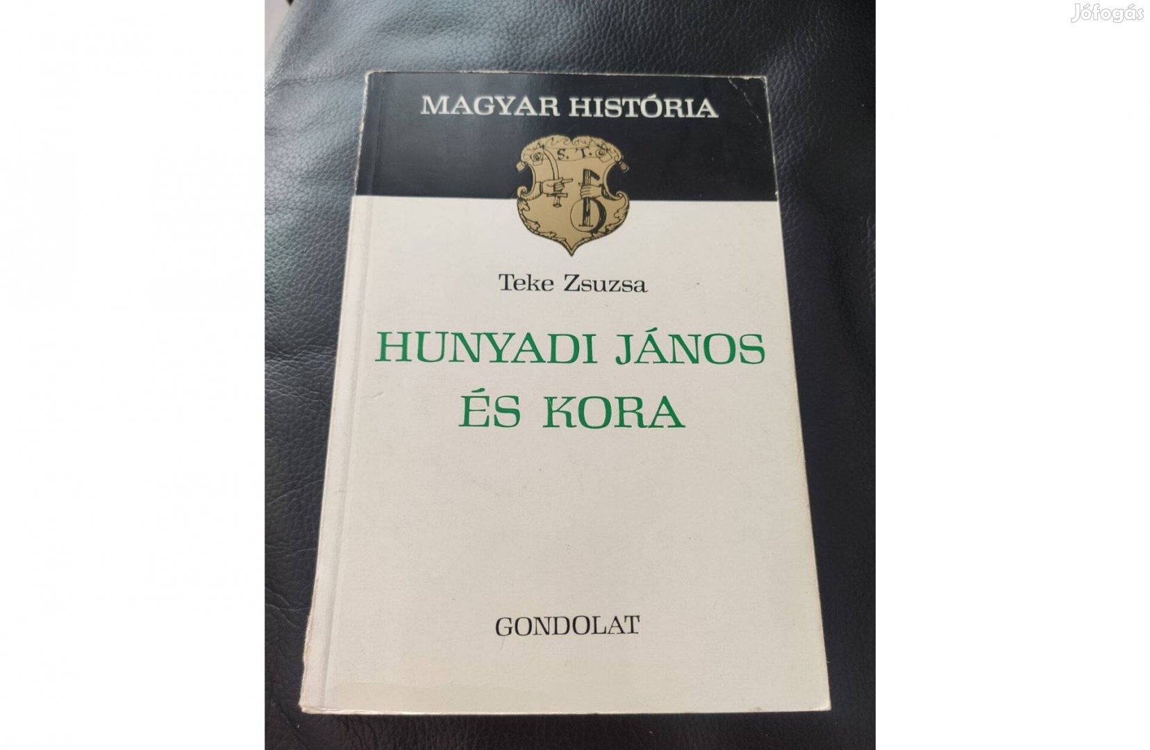 Teke Zsuzsa: Hunyadi János és kora - Magyar História