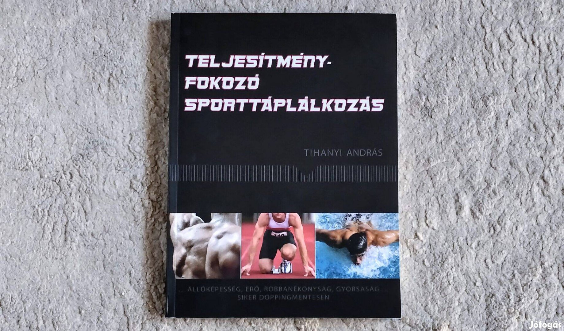 Teljesítményfokozó sporttáplálkozás - Tihanyi András