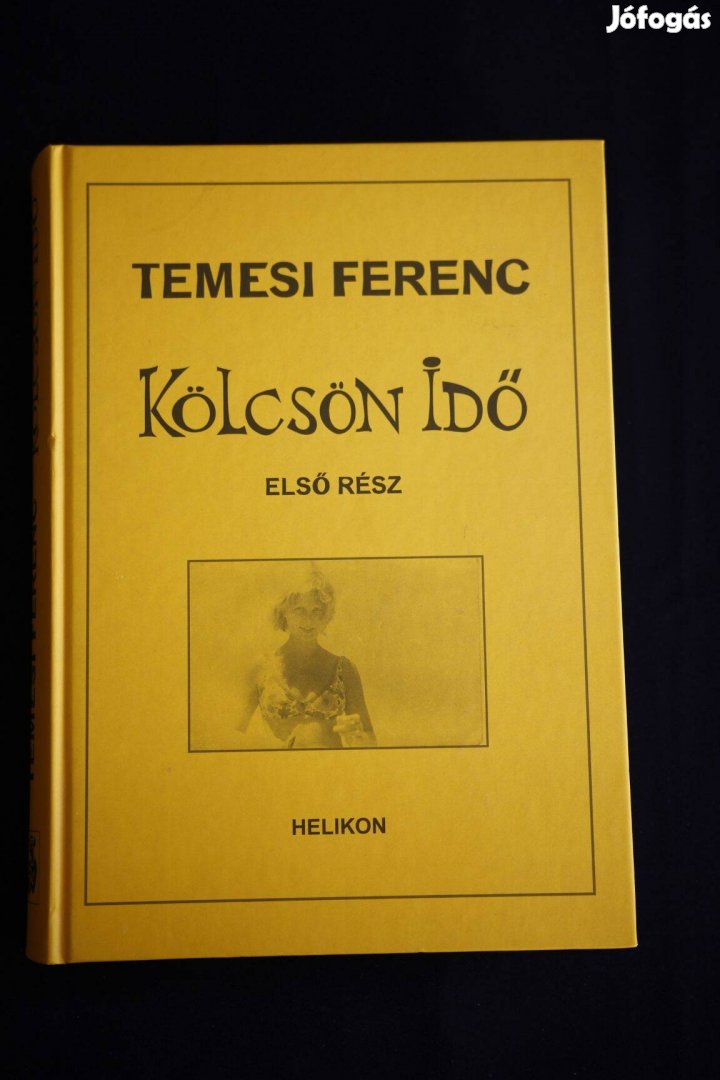 Temesi Ferenc Kölcsön Idő 1. kötet /Helikon Kiadó Regény