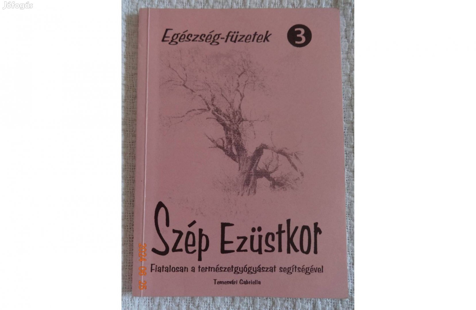 Temesvári Gabriella: Szép Ezüstkor - Fiatalosan a természetgyógyászat