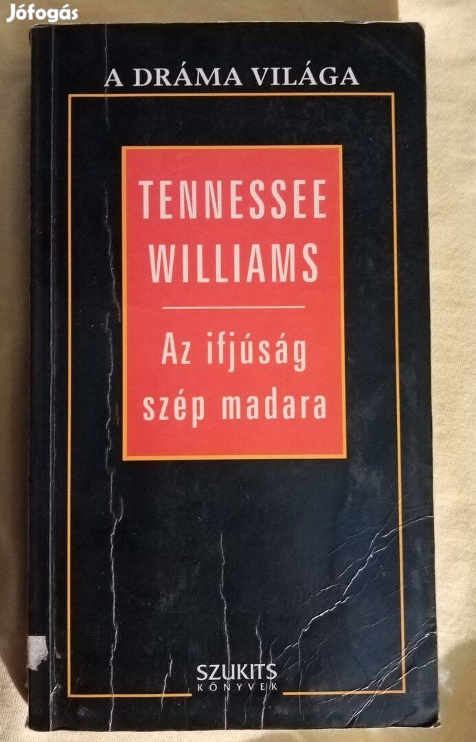 Tennessee Williams: Az ifjúság szép madara édes