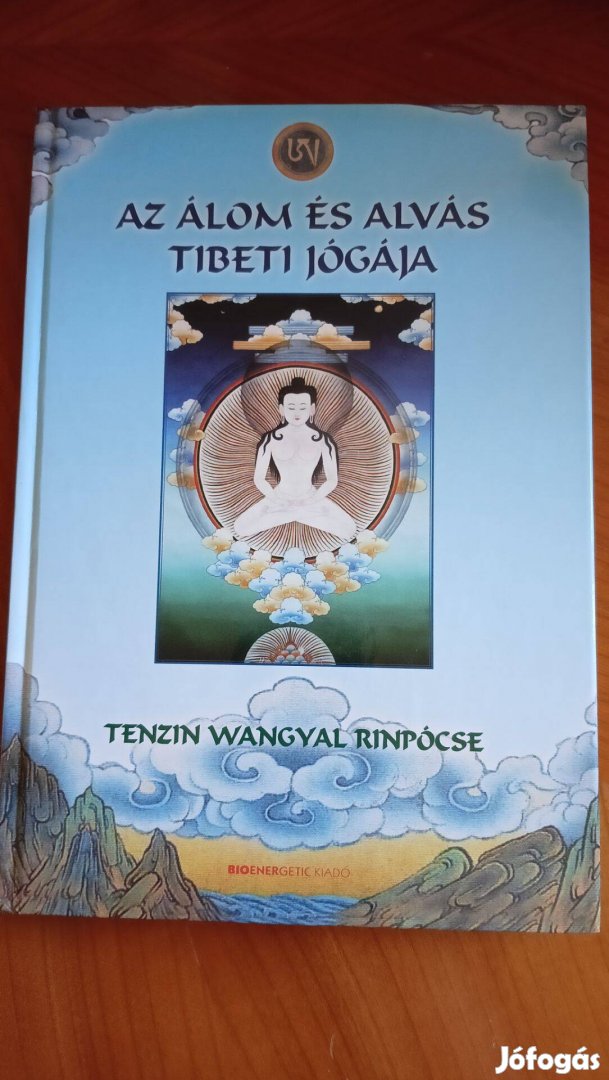 Tenzin Wangyal Rinpócse: Az álom és alvás tibeti jógája