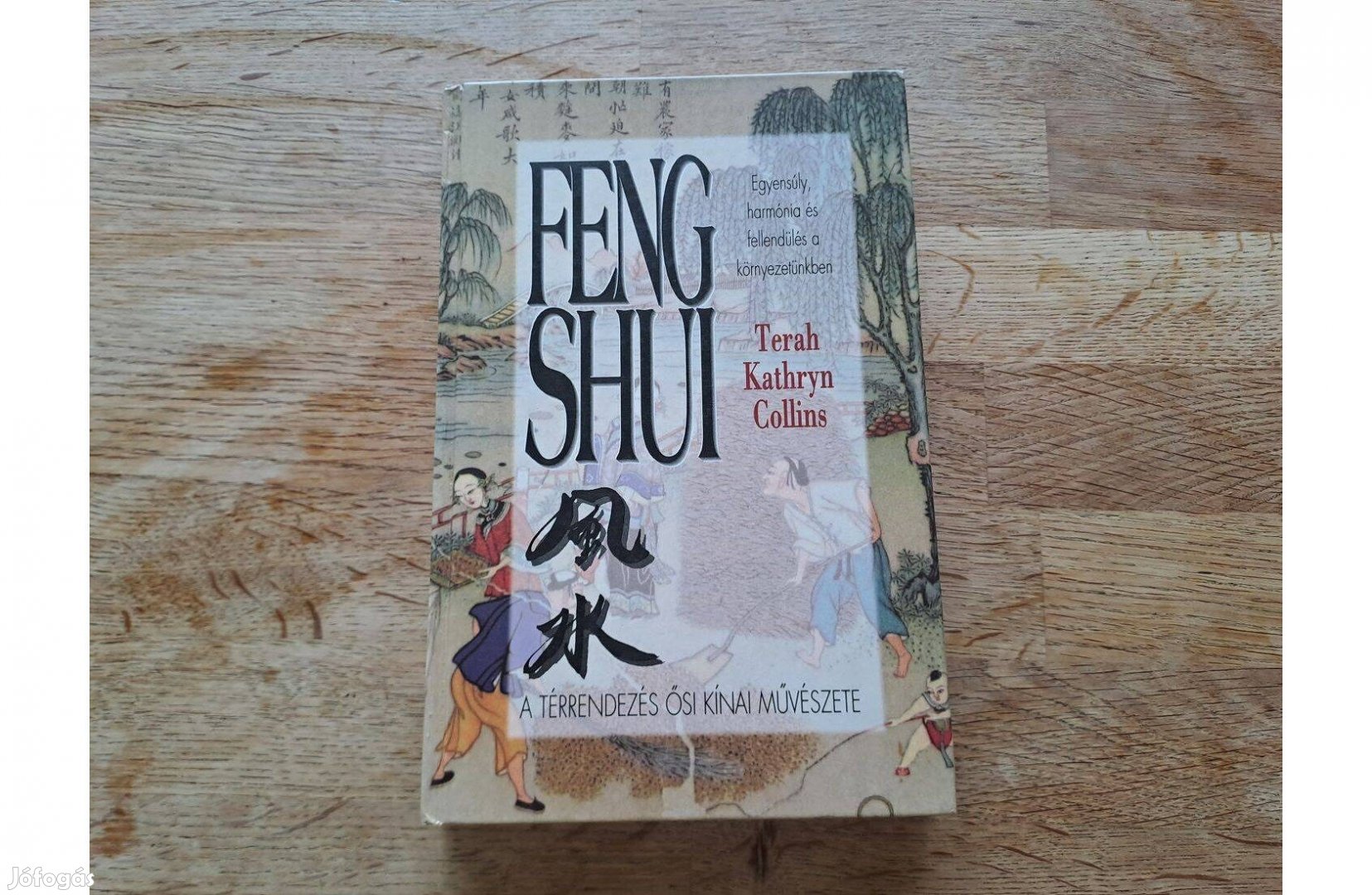 Terah Kathryn Collins: Feng shui - a térrendezés ősi kínai művészet