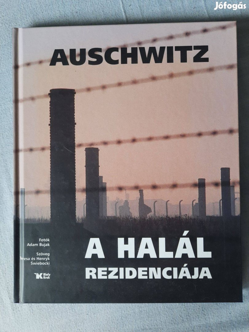 Teresa és Henryk Swiebocki: Auschwitz - A halál rezidenciája