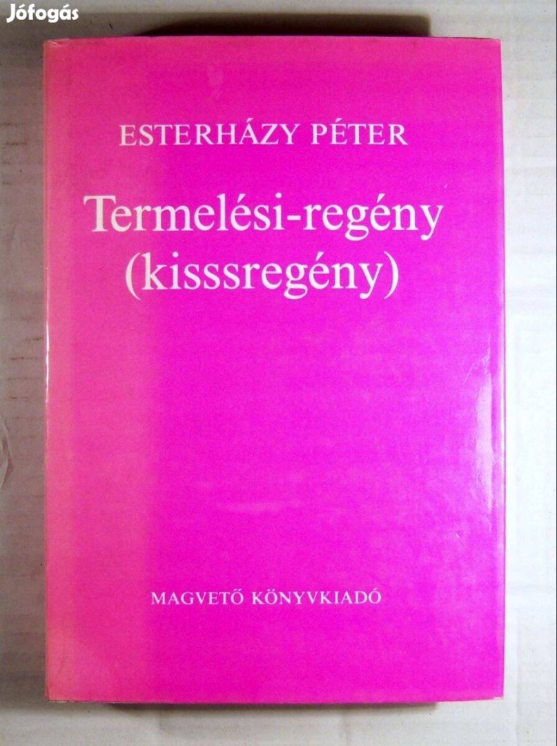 Termelési-regény (kisssregény) (Esterházy Péter) 1983 (3kép+tartalom)