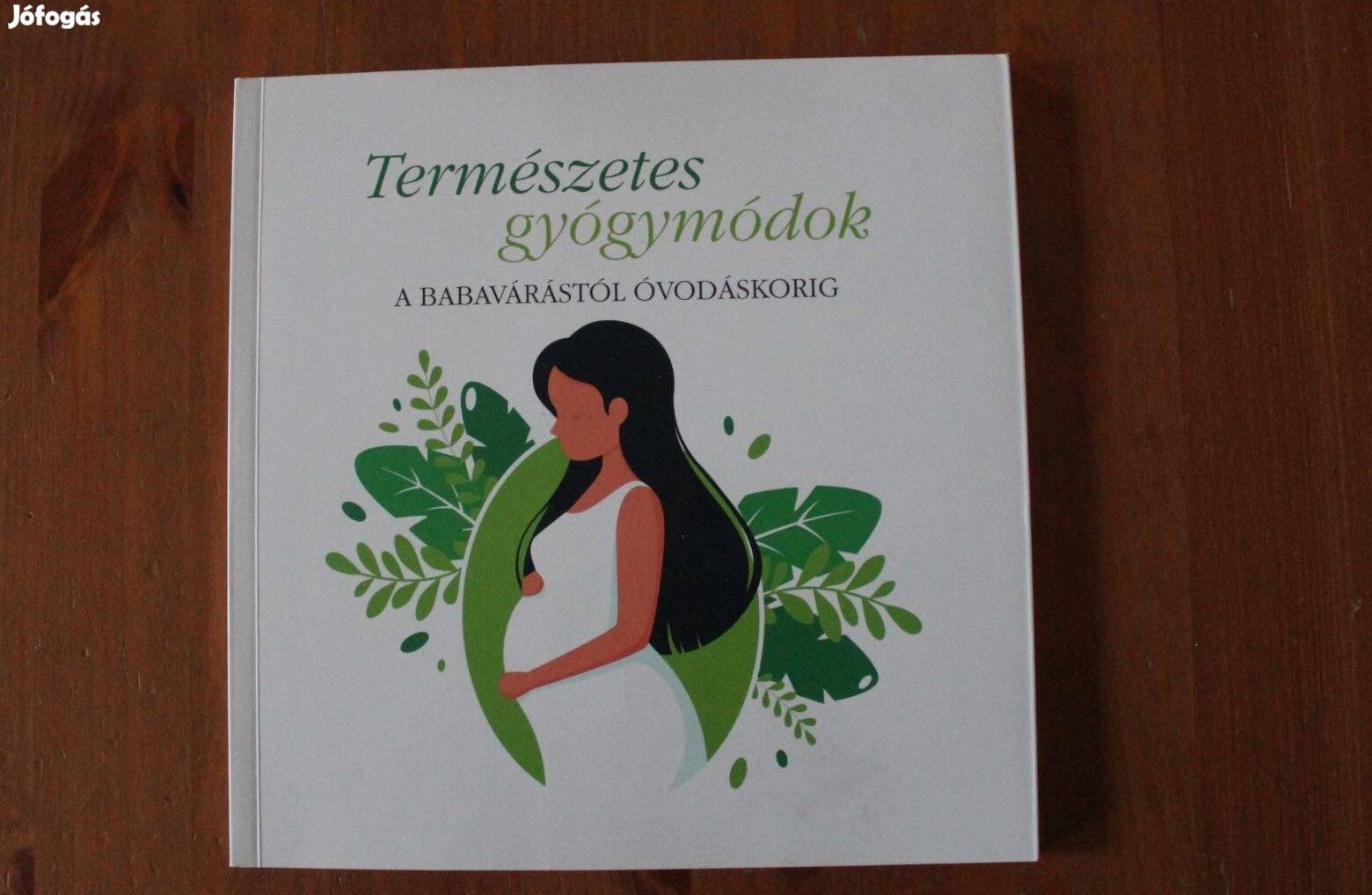 Természetes gyógymódok a babavárástól óvodáskorig