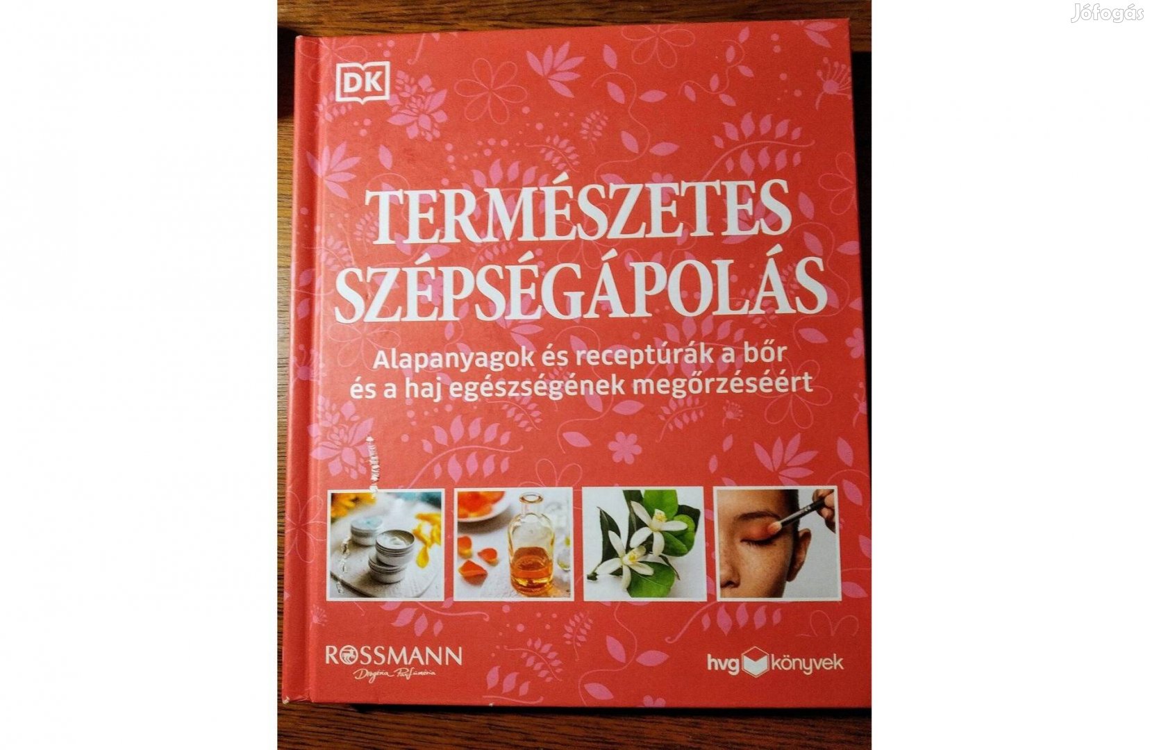 Természetes szépségápolás - Alapanyagok és receptúrák a bőr és a haj e