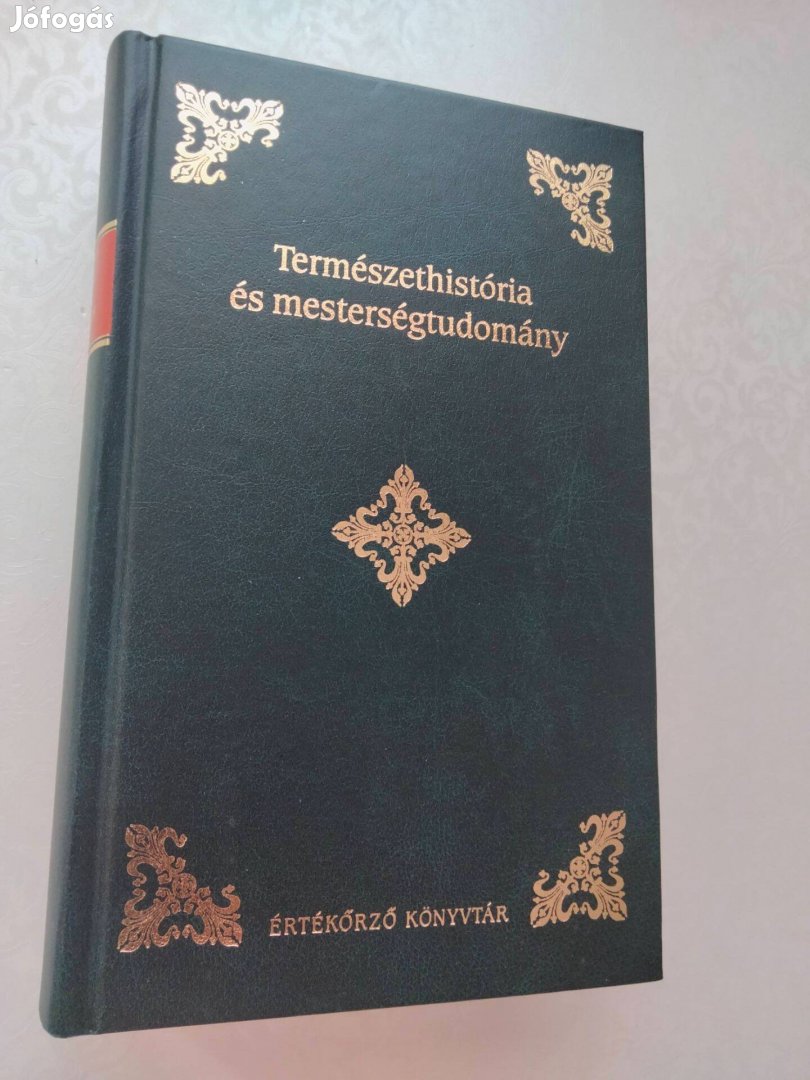 Természethistória és mesterségtudomány (Értékőrző Könyvtár) (reprint)