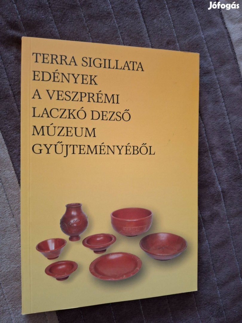 Terra sigillata - edények a veszprémi Lackó Dezső múzeum