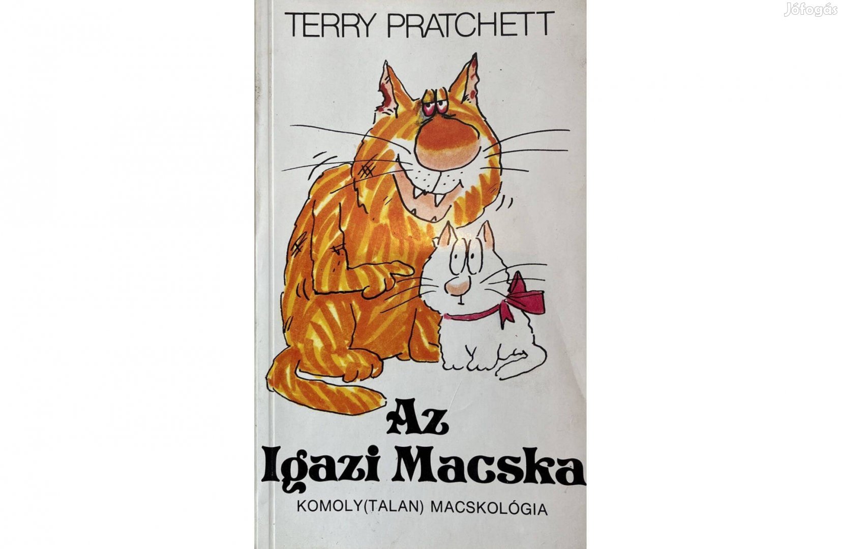 Terry Pratchett: Az igazi macska - Komoly(talan) macskológia