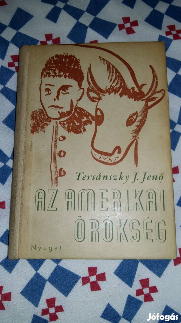 Tersánszky J.Jenő: Az amerikai örökség Szerző által dedikált! Nyugat