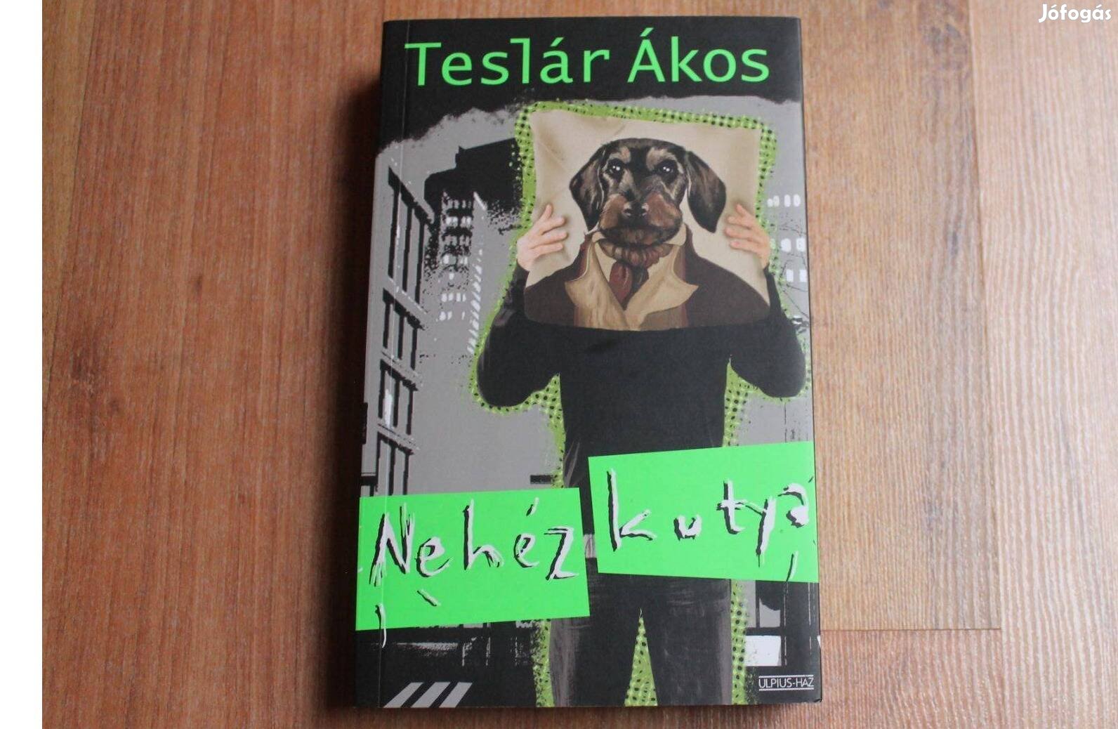 Teslár Ákos - Nehéz kutya