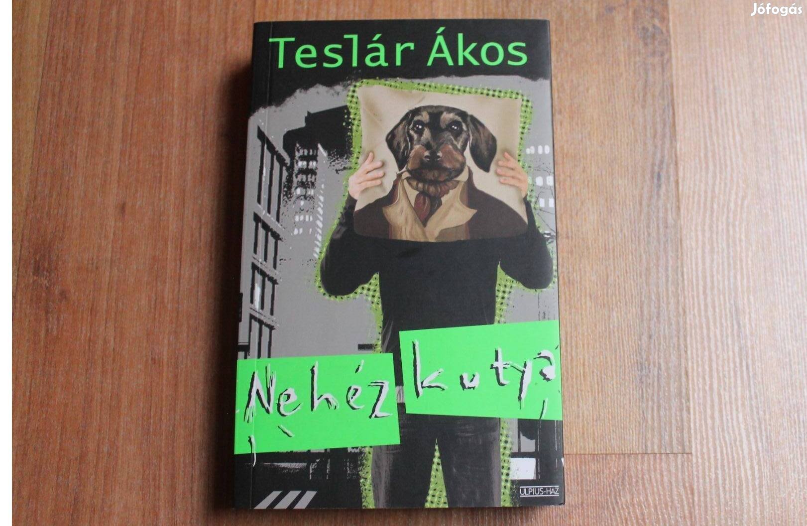 Teslár Ákos - Nehéz kutya