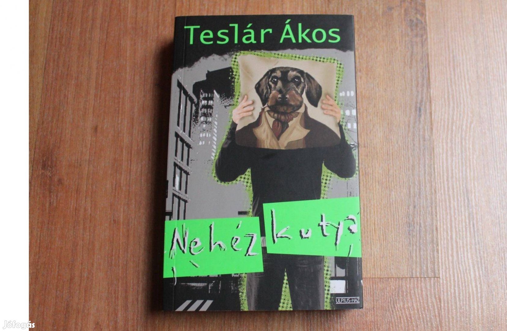 Teslár Ákos - Nehéz kutya