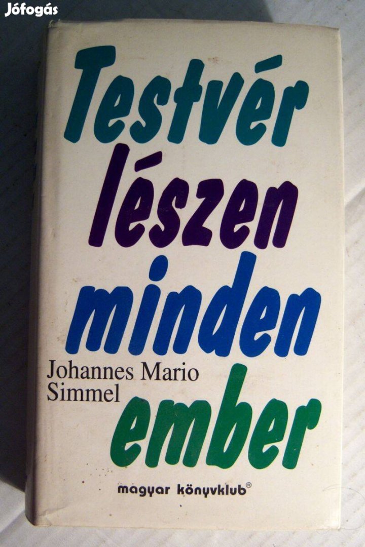 Testvér Lészen Minden Ember (Johannes Mario Simmel) 1995 (6kép+tartalo