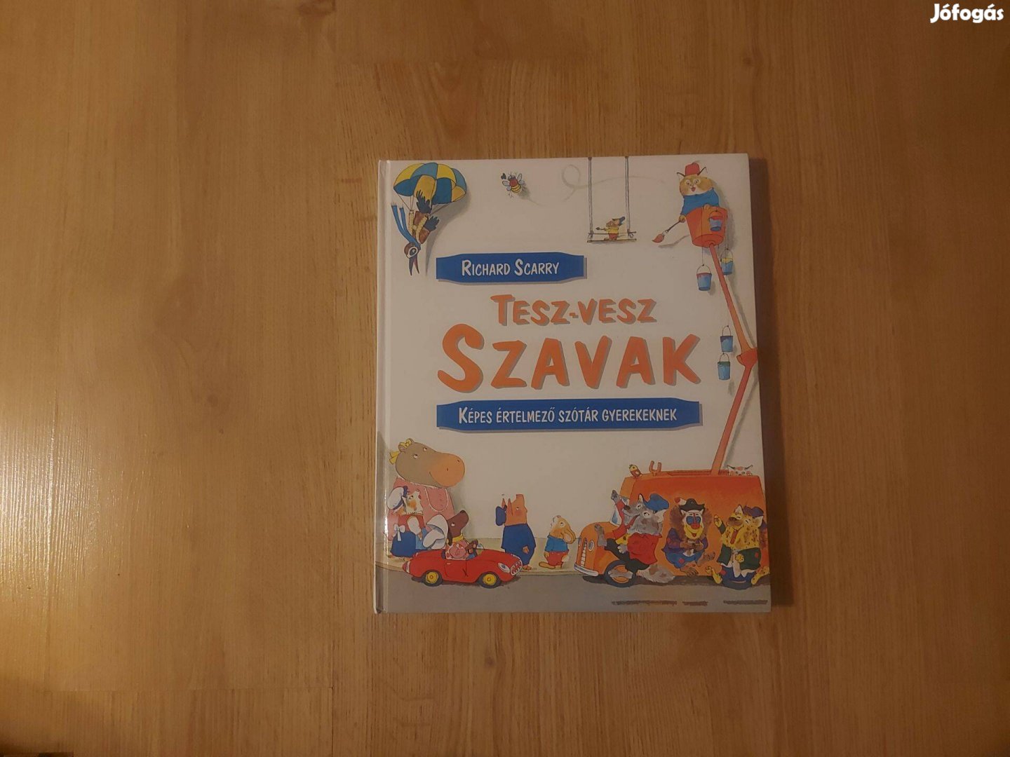 Tesz-vesz szavak. Képes értelmező szótár gyerekeknek