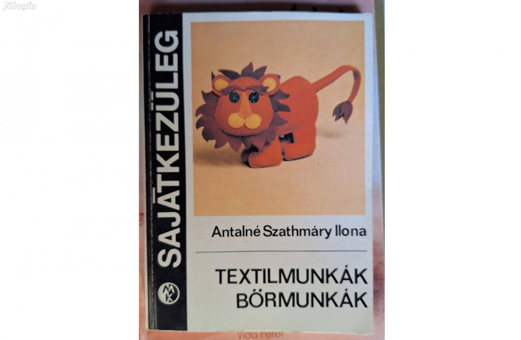 Textilmunkák, bőrmunkák.Antalné Szathmáry Ilona könyve