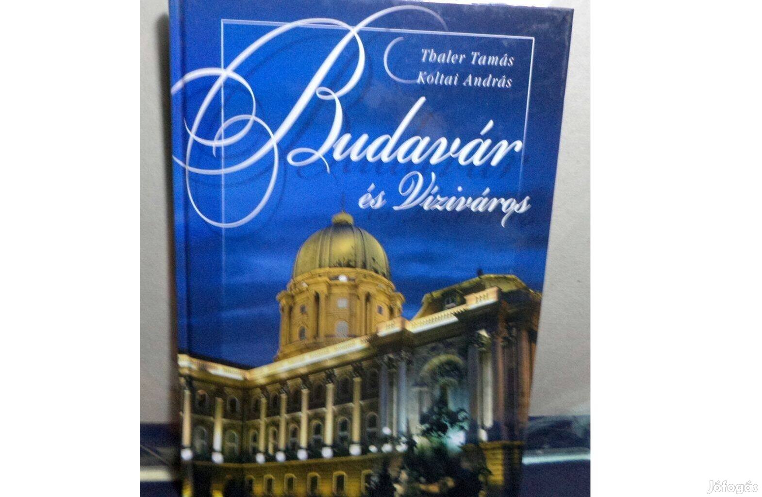 Thaler Tamás - Koltai András: Budavár és Víziváros