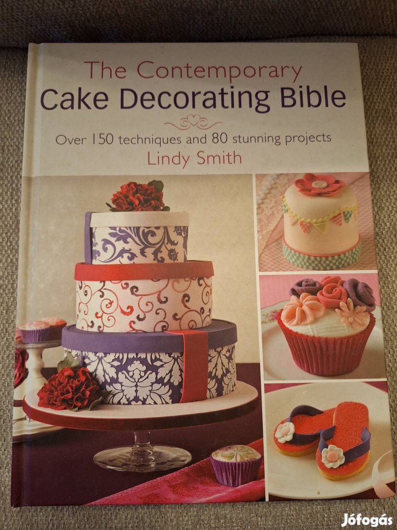 The Contemporary Cake Decorating Bible