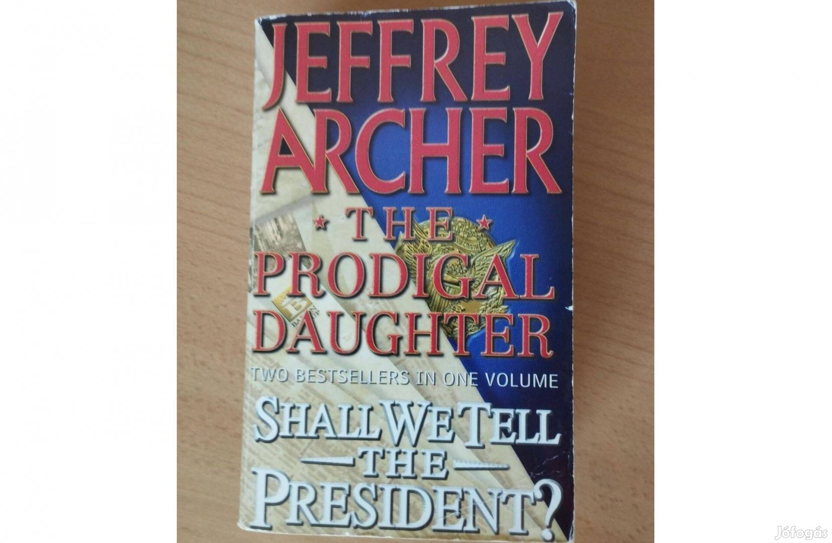 The Prodigal Daughter- Shall We Tell The President / Jeffrey Archer