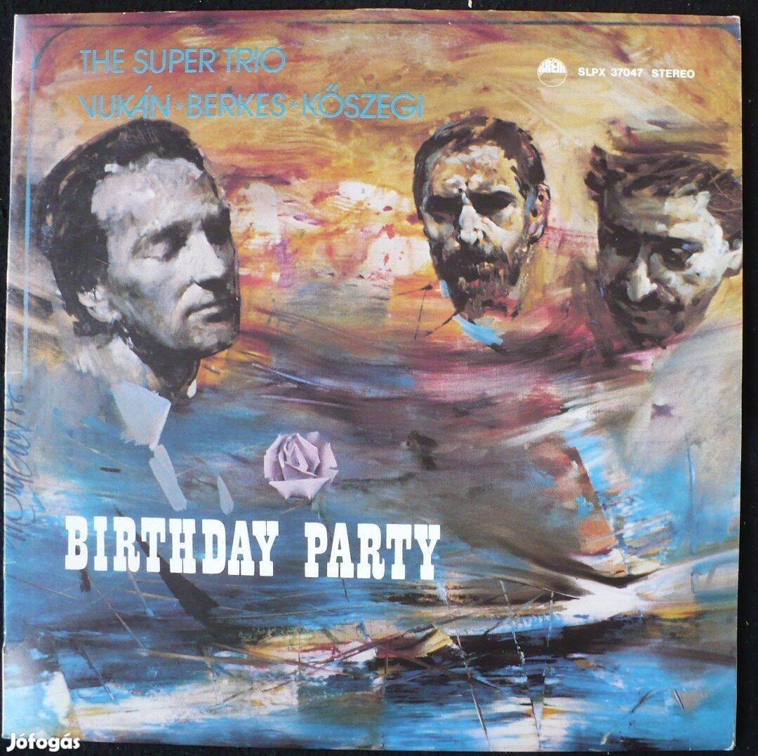The Super Trio - Vukán-Berkes-Kőszegi: Birthday party (jazz LP)