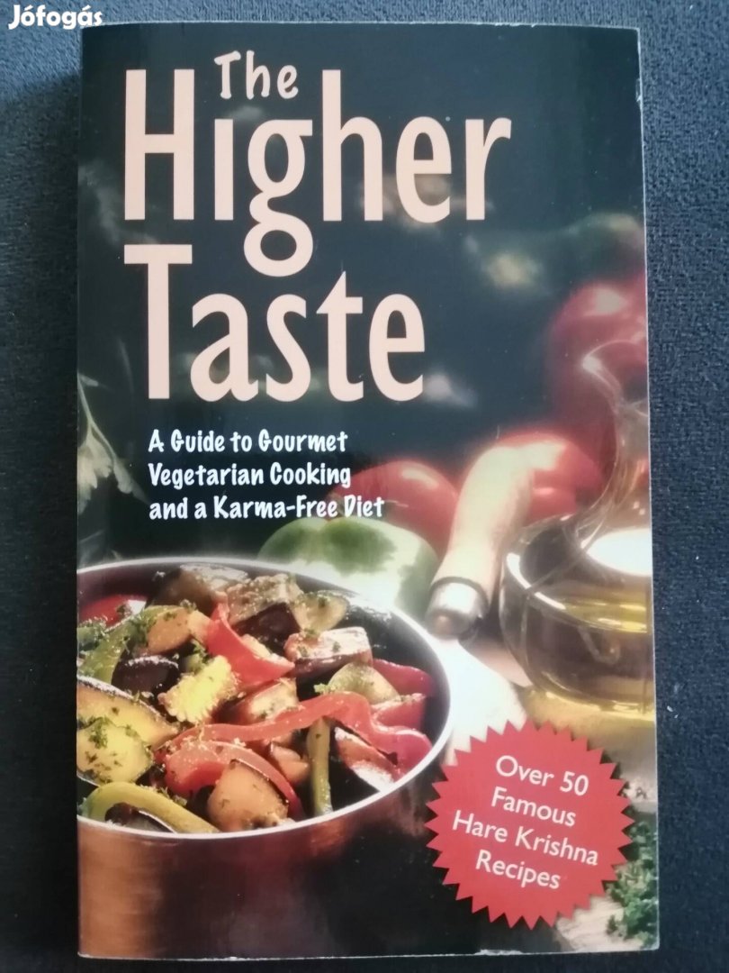 The higher taste. Vegetáriánus szakácskönyv, angol nyelvű