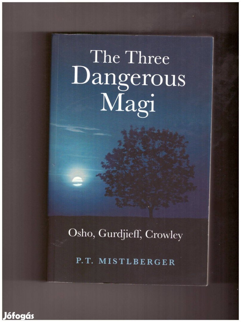 The three dangerous Magi: Osho, Gurdjieff, Crowley angol könyv