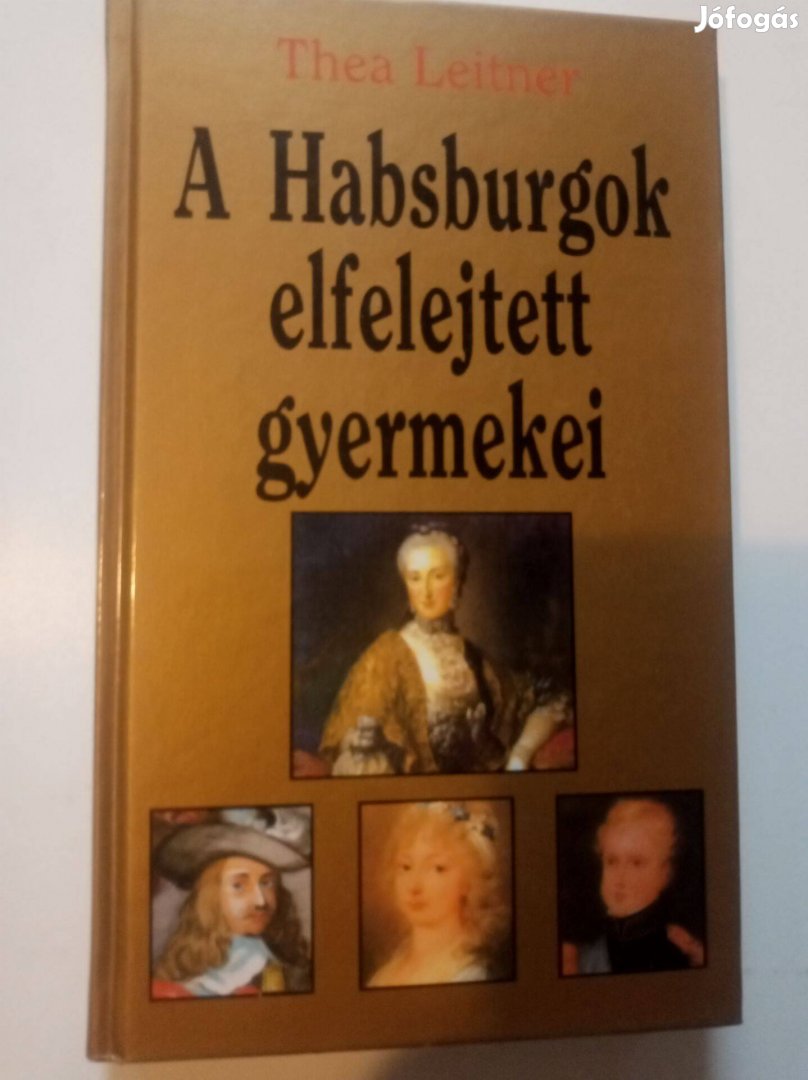Thea Leitner A Habsburgok elfelejtett gyermekei