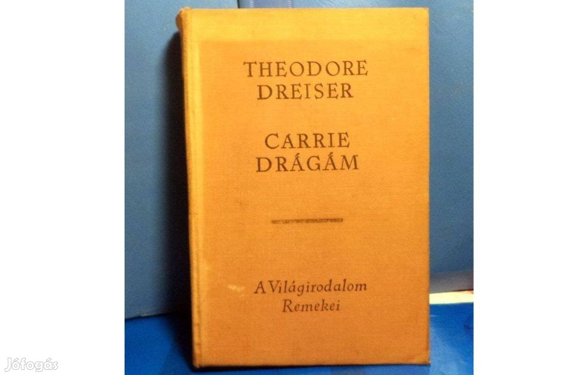 Theodore Dreiser Carrie drágám
