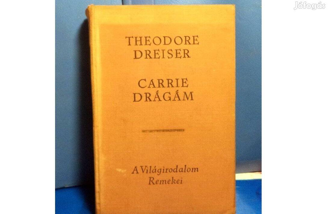 Theodore Dreiser: Carrie drágám