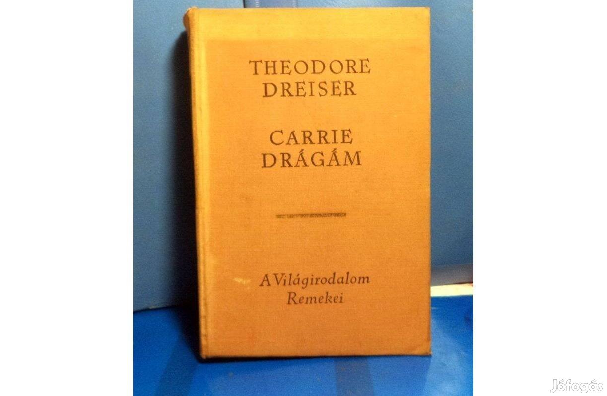 Theodore Dreiser: Carrie drágám