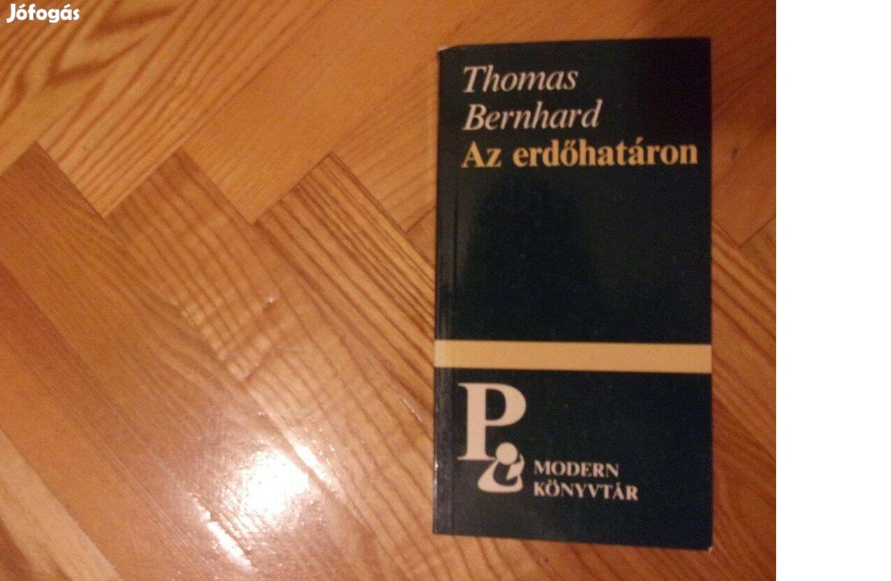 Thomas Bernhard: Az erdőhatáron ( modern könyvtár )