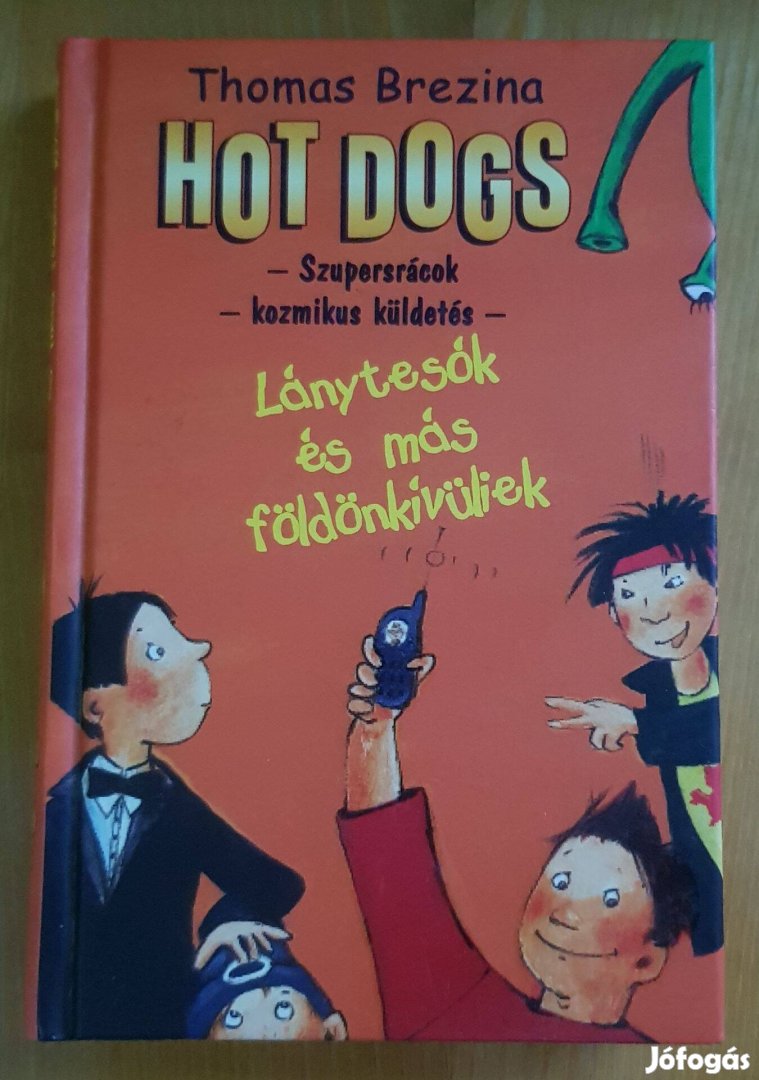 Thomas Brezina Hot Dogs Lánytesók és más földönkívüliek