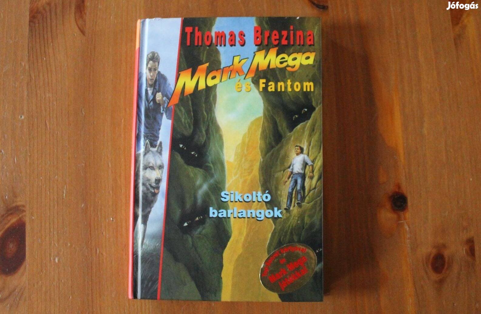 Thomas Brezina - Mark Mega és Fantom ( Sikoltó barlangok )